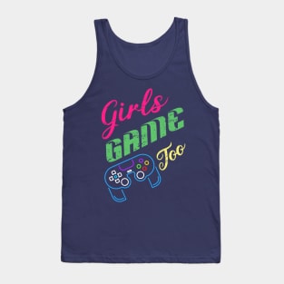 Girls game too - Gamer girls Tank Top